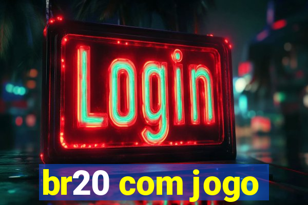 br20 com jogo